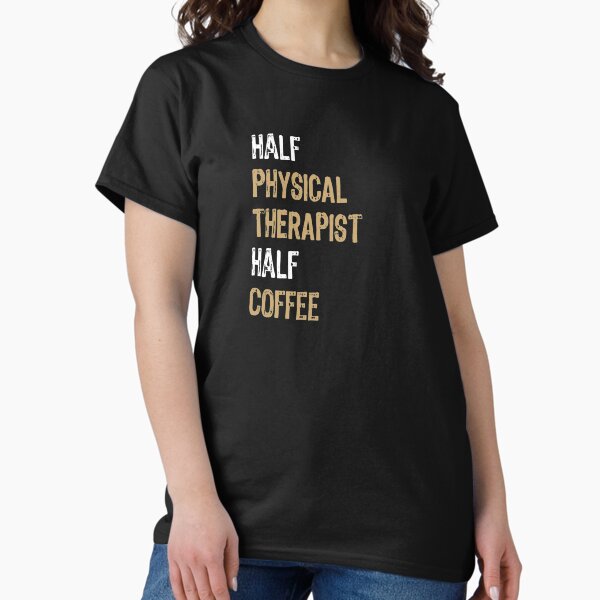 Item preview, Half Physical Therapist Half Coffee, Physical Therapist designed and sold by Ripper19.