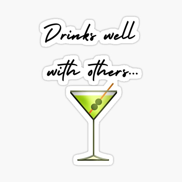 Drinks well with others... Sticker