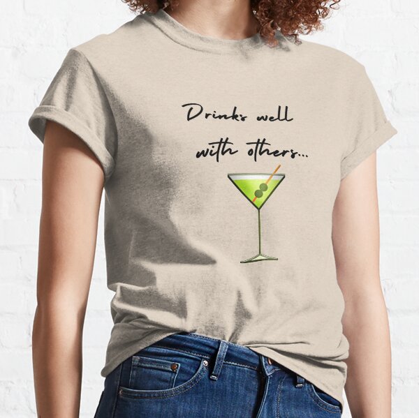 Drinks well with others... Classic T-Shirt