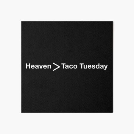 Heaven > Taco Tuesday Art Board Print