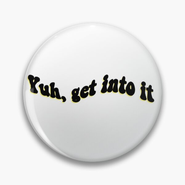 Item preview, “Yuh get into it” designed and sold by Mistydesign.