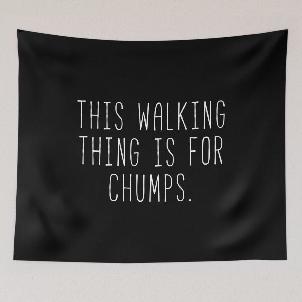 Item preview, This Walking Thing Is For Chumps - Rory designed and sold by Sunny Collections.