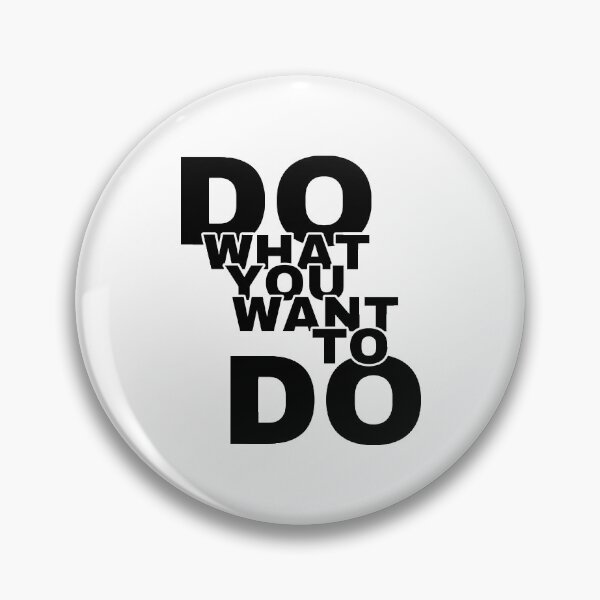 Item preview, Do What You Want To Do designed and sold by YOYOCollection.