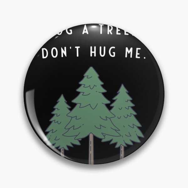 Item preview, Hug a Tree, Don't Hug Me designed and sold by LBAMLLC.