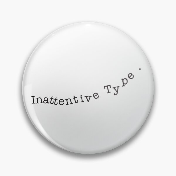 Item preview, Inattentive Type designed and sold by MaryCyn.