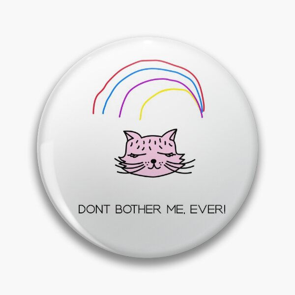 Item preview, Dont bother me,ever designed and sold by rbcc.