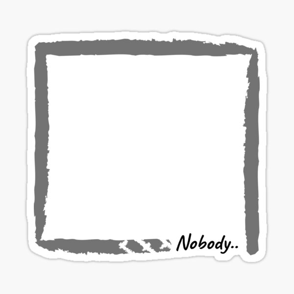 Lonley . Nobody Sticker
