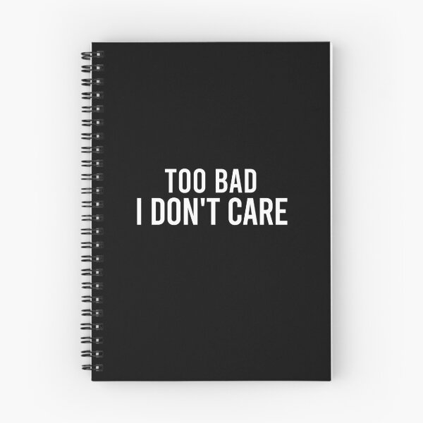 Item preview, Too Bad I Dont Care designed and sold by Mostik Vipo.