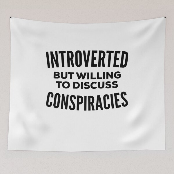 Item preview, Conspiracy Theorist Introvert designed and sold by HalpinDesign.