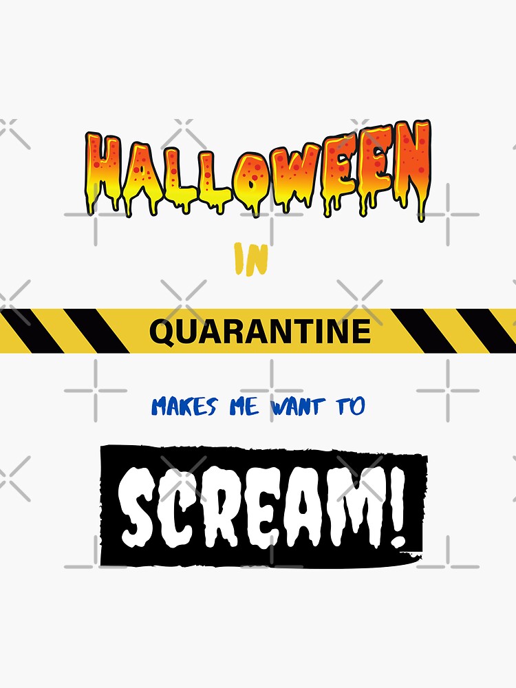 "Halloween in Quarantine makes me want to Scream " Sticker for Sale by Thatdisneylife Redbubble