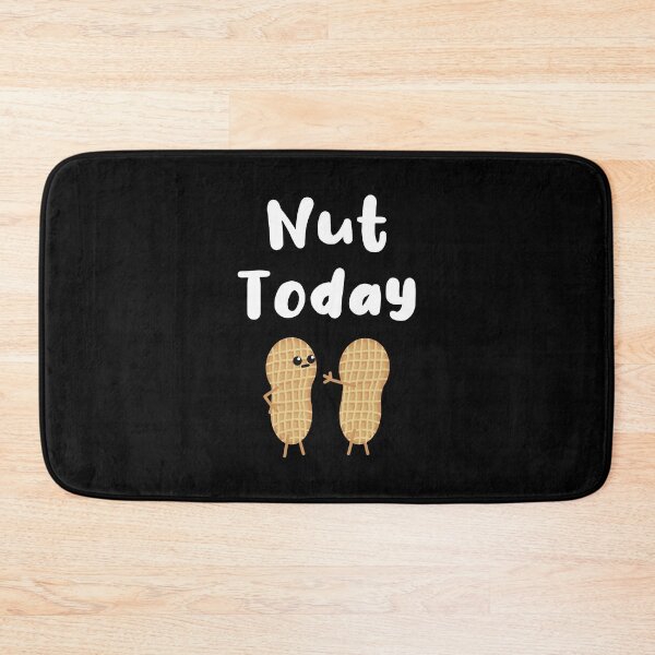 Item preview, Nut today, Not Today Pun designed and sold by Funful.