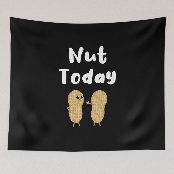 Item preview, Nut today, Not Today Pun designed and sold by Funful.