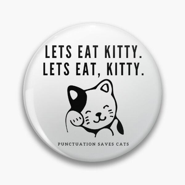 Item preview, Lets Eat Kitty Punctuation Saves cats designed and sold by ShopSpot.