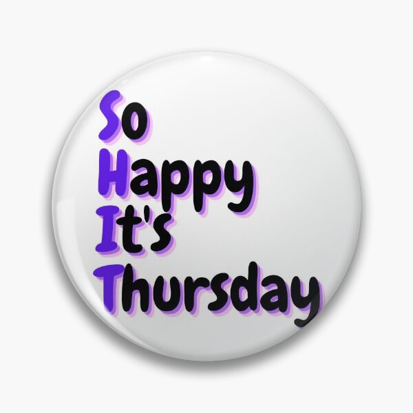 Item preview, So Happy It's Thursday (Watcher almost slogan) designed and sold by stoPCereal.
