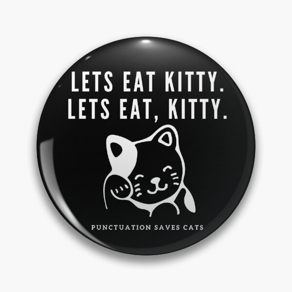 Item preview, Lets Eat Kitty Punctuation Saves cats designed and sold by ShopSpot.