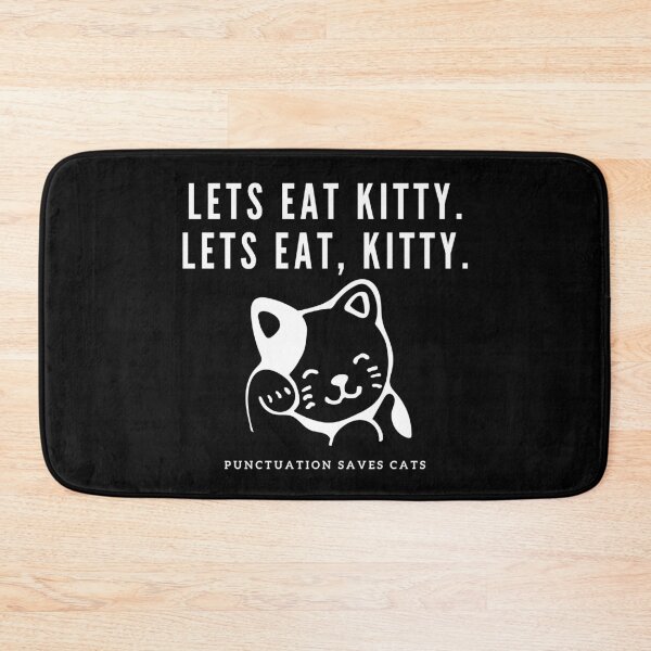 Item preview, Lets Eat Kitty Punctuation Saves cats designed and sold by ShopSpot.