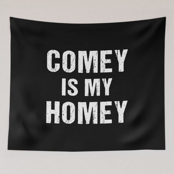 Item preview, Comey Is My Homey designed and sold by flippinsg.