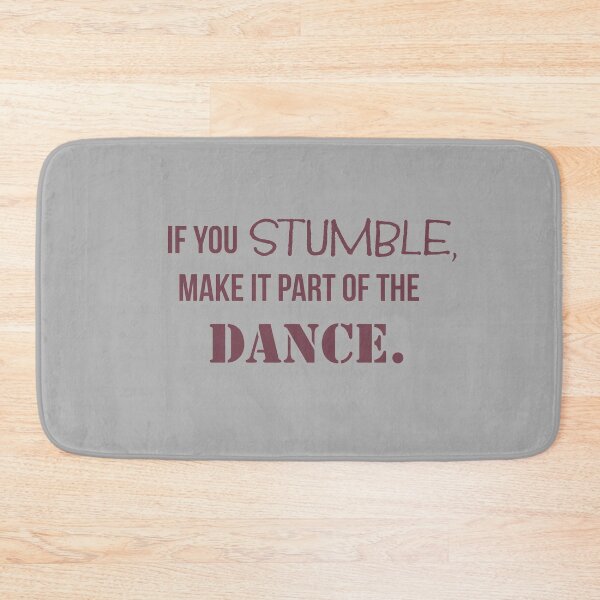 Item preview, If you stumble make it a part of the dance designed and sold by Monkey204.