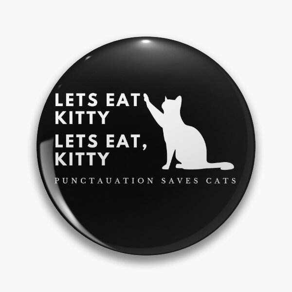 Item preview, Lets Eat Kitty Punctuation Saves cats designed and sold by ShopSpot.