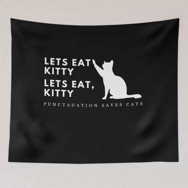 Item preview, Lets Eat Kitty Punctuation Saves cats designed and sold by ShopSpot.
