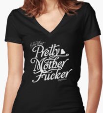 I be that PRETTY MOTHERFUCKER Women's Fitted V-Neck T-Shirt