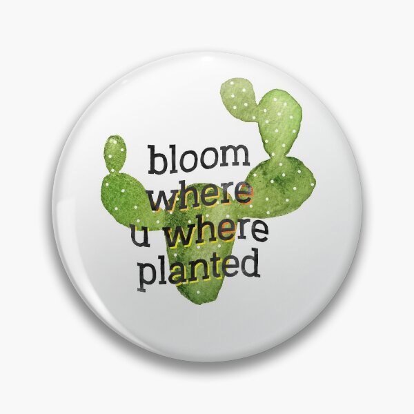 Item preview, Bloom Where You Where Planted Cactus Cute designed and sold by sharedipmemes.