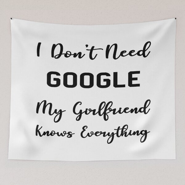 Item preview, I Dont Need Google My Girlfriend Knows Everything designed and sold by TandCDesign.