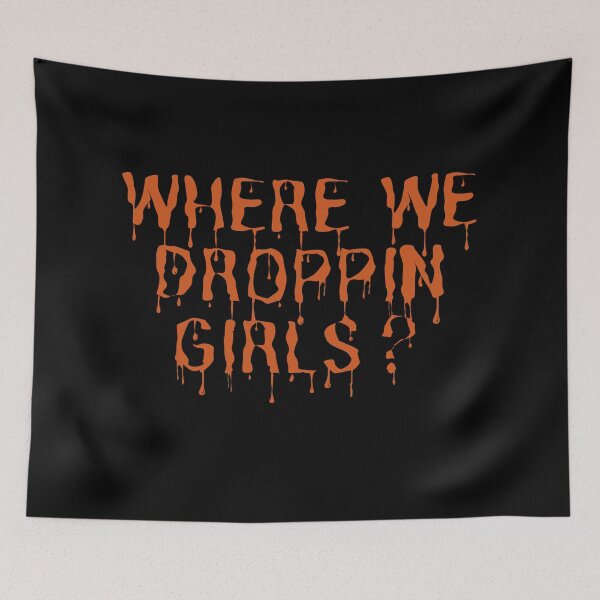 Item preview, where we droppin girls? designed and sold by Euc lid.