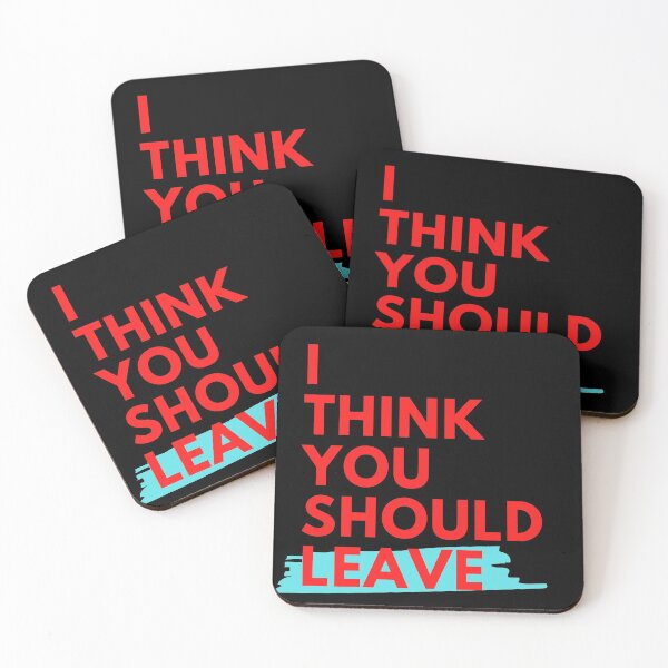 Item preview, I think you should leave,funny quote designed and sold by EmotionArt.