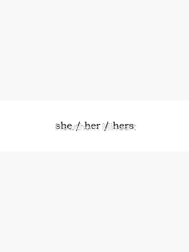 Pronouns She Her Hers Poster For Sale By Electrasteph Redbubble 7540