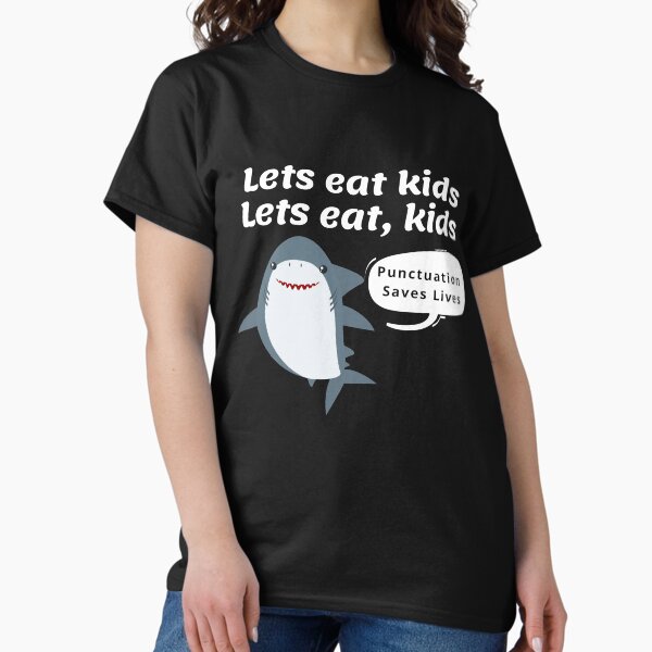 Item preview, Lets Eat Kids Punctuation Saves lives designed and sold by ShopSpot.