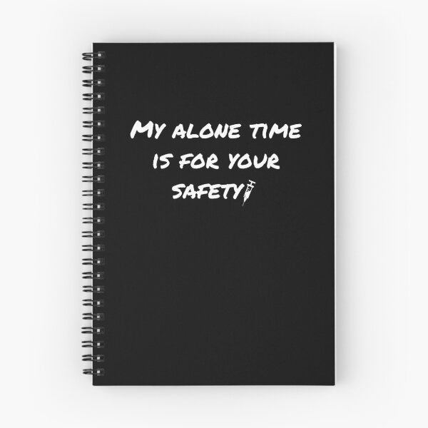 Item preview, My Alone Time is For Your Safety designed and sold by AloraDesigns.