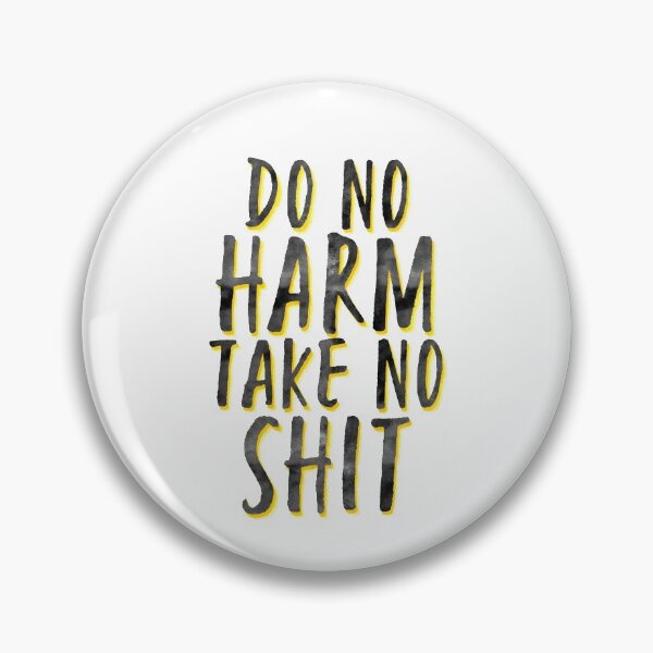 Item preview, Do No Harm Take No Sh*t Motivation designed and sold by sharedipmemes.