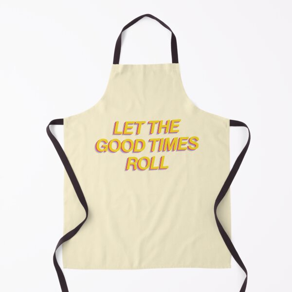 Item preview, Let The Good Times Roll Motivate Inspire designed and sold by sharedipmemes.