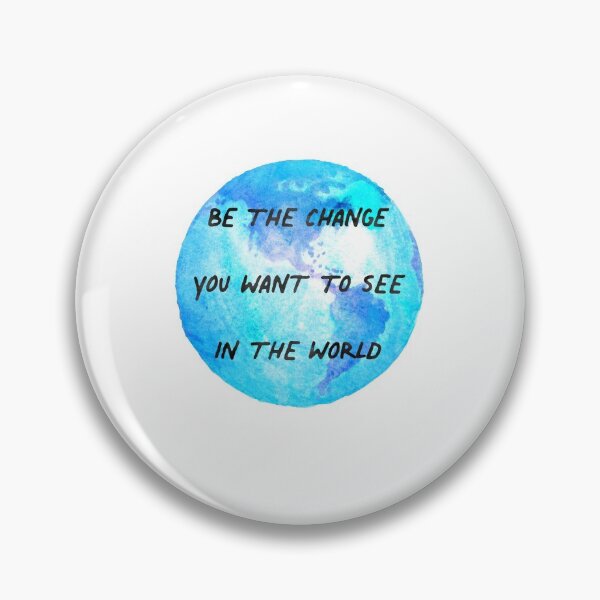 Item preview, Be The Change You Want To See Motivate Inspire designed and sold by sharedipmemes.