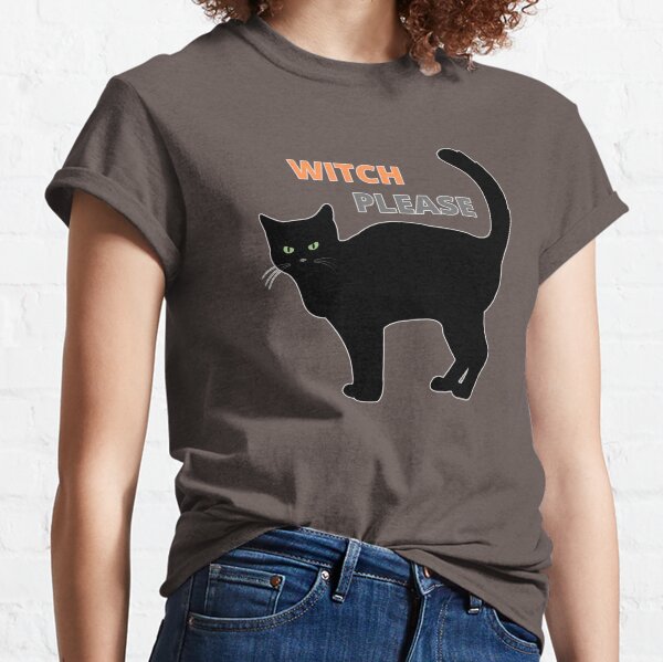 Witch Please - Black Cat Classic T-Shirt