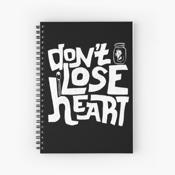 Don’t lose heart Spiral Notebook