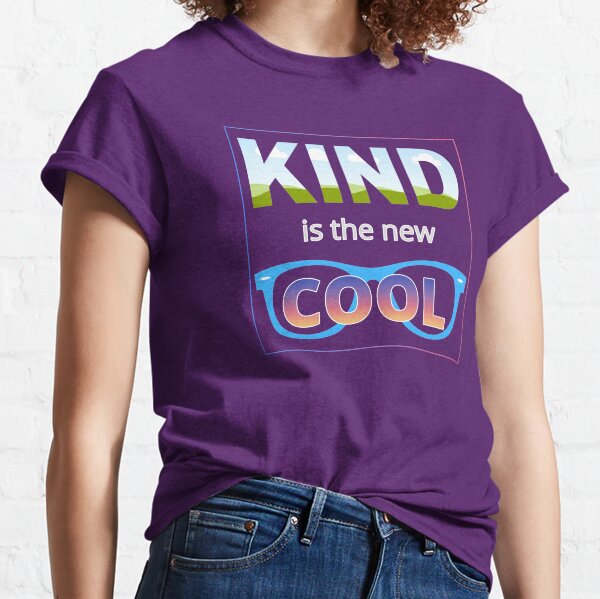 Kind is the new Cool Classic T-Shirt