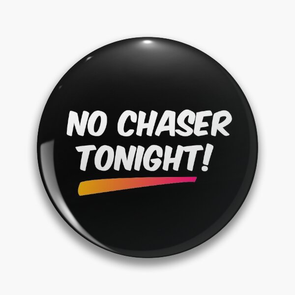 Item preview, No Chaser Tonight designed and sold by Uppercase Tees.