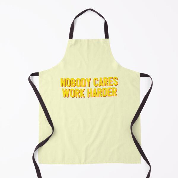 Item preview, Nobody Cares Work Harder Powerful Quote designed and sold by thefrshmachine.