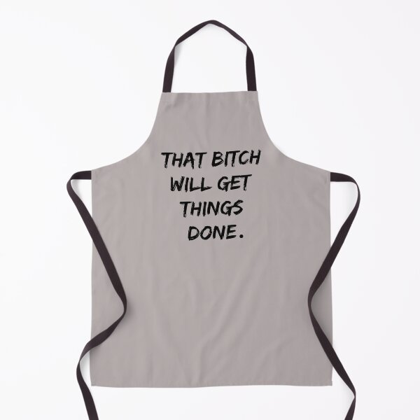 Item preview, That Bitch Will Get Things Done designed and sold by Zmunki.