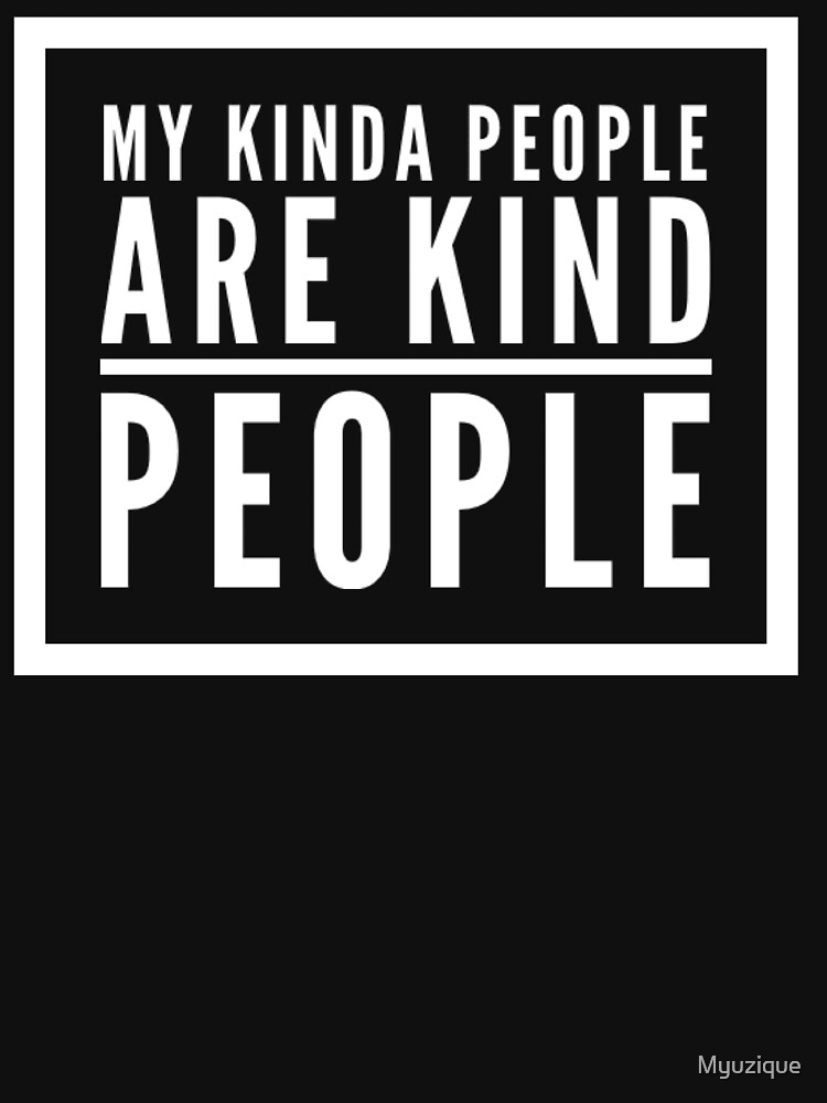 kind people are my kind of people t shirt