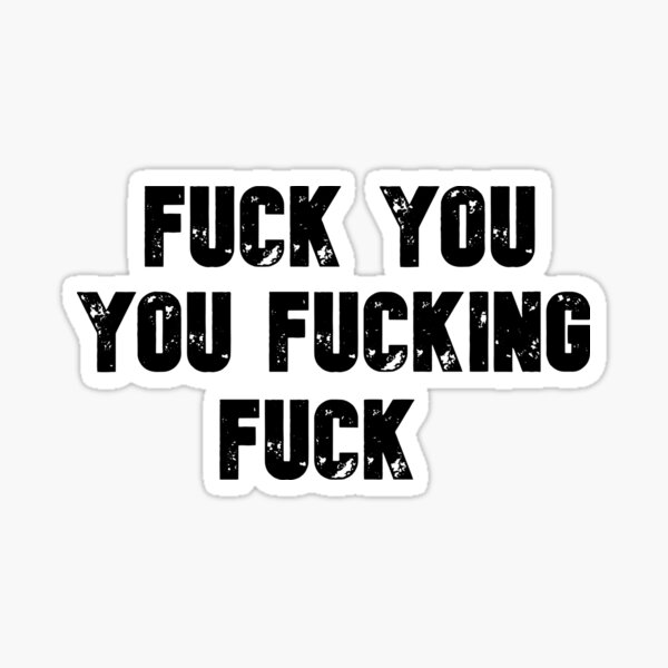 Lip Gallegher shirt f*ck you you f*cking f*ck Sticker