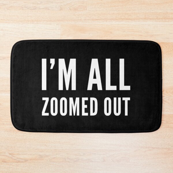 Item preview, I'm All Zoomed Out designed and sold by RiseandShineTee.