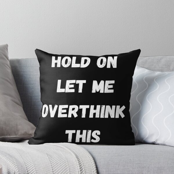 Item preview, Hold On Let Me Overthink This designed and sold by coffeetea2020.