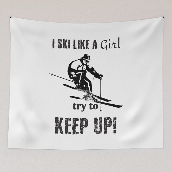 Item preview, I Ski Like A Girl Try To Keep Up designed and sold by 4AllTimes.