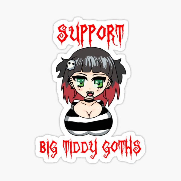 Big tiddy goth