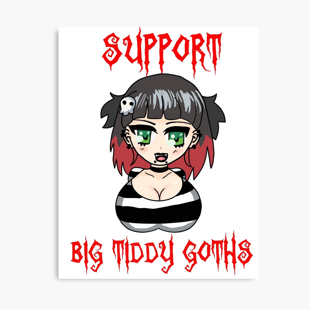 Support Big Tiddy Goths Anime Girl