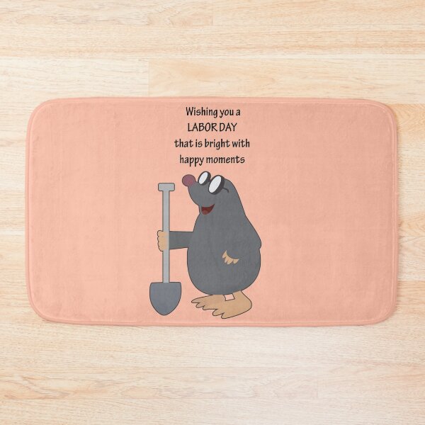 Item preview, Wishing you a Labor Day that is bright with happy moments - Happy Mole with his Shovel to dig a hole designed and sold by thewishdesigns.
