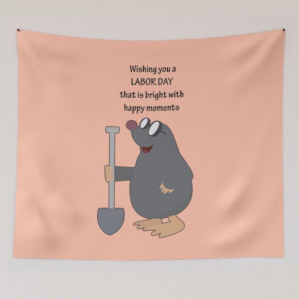 Item preview, Wishing you a Labor Day that is bright with happy moments - Happy Mole with his Shovel to dig a hole designed and sold by thewishdesigns.